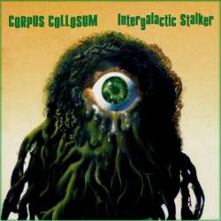 Corpus Collosum : Intergalactic Stalker